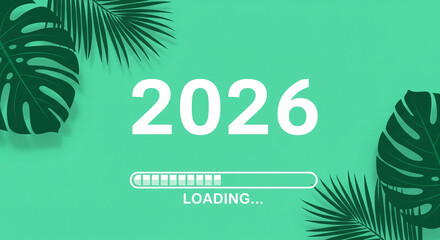 Obraz premium The year 2026 is loading with a progress bar against a vibrant teal background decorated with tropical monstera leaves in the corners