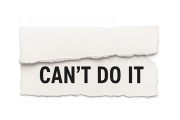 Torn paper with can't do it text conveying negative mindset, doubt, and limitations; transparent background