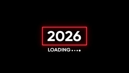 White 2026 year number inside red neon rectangle with loading text below on black background image