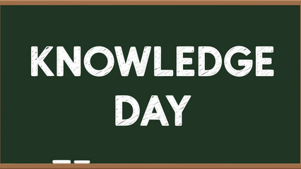 "Knowledge Day" text in white chalk on dark green school blackboard, vector, e-card design