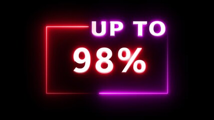 Neon up to 98% sale animation. Neon discount percent offer animation.  Sale percentage number.