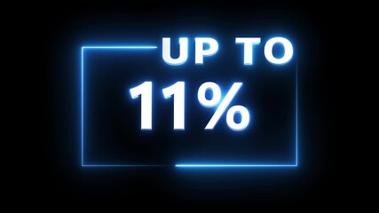 Neon up to 11% sale animation. Neon discount percent offer animation.  Sale percentage number.