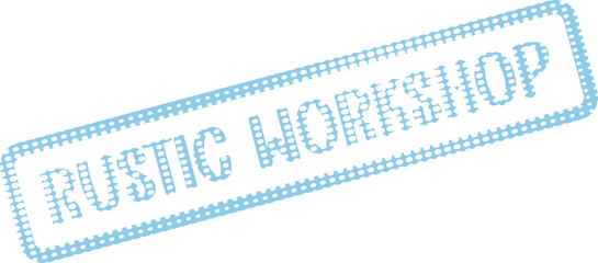 Informative blue dotted stamp impression displaying the practical words Rustic Workshop for creative learning sessions