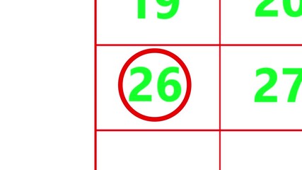 The calendar of july month 26th day is red circled,looped animation.A very important date in the calendar.Signing a day on a calendar.