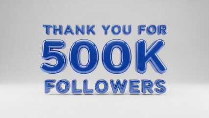 Thank you for 500K followers a 3D rendering of blue text on a white background perfect for social media milestone celebration