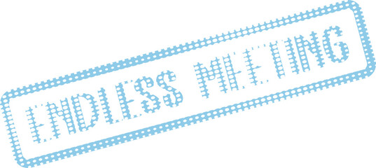 Dotted Blue Stamp Endless Meeting Representing Long Business Discussions and Professional Conferences