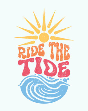 Ride The Tide - Vintage Retro Surf Sun and Waves Typography Graphic