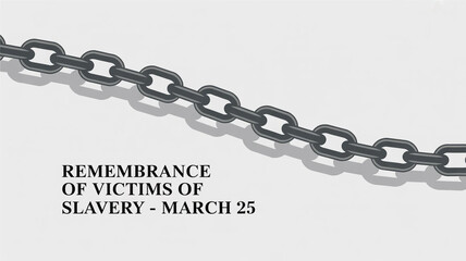 Image commemorating the Remembrance of Victims of Slavery on March 25th, featuring a chain motif.