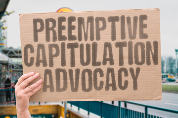 "Preemptive Capitulation Advocacy" Proposals suggest surrender before defeat. PREEMPTIVE. CAPITULATION. ADVOCACY. PROPOSALS. DEFEAT.