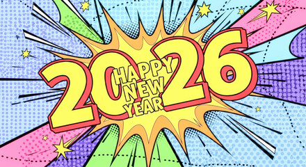 Obraz premium Happy new year 2026 comic style celebration with vibrant pop art explosion background isolated on white background, Vector