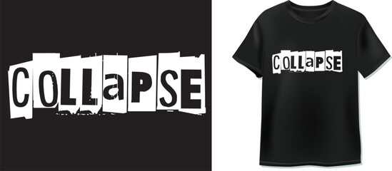 A vector graphic t-shirt design with the word "COLLAPSE" in a bold, black, fragmented/ripped paper grunge font on a black background. Ideal for apparel, merchandise, and urban wear.
