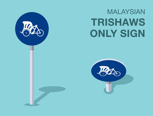 Traffic regulation rules. Isolated Malaysian "trishaws only" road sign. Front and top view. Flat vector illustration template.