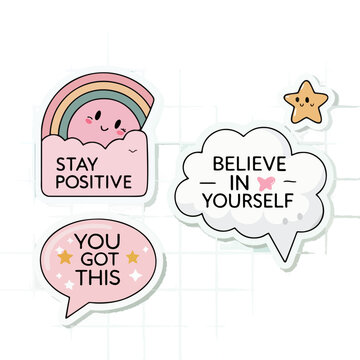Charming vector cartoon stickers with inspiring positive affirmations 'Stay Positive', 'Believe in Yourself', and 'You Got This'. Perfect for encouragement, motivation, and spreading good vibes