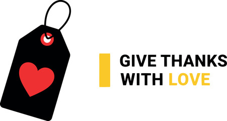 Give thanks with love black gift tag with red heart expressing gratitude and affection