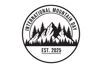 International mountain day logo with mountain range and trees in a circle established in twenty twenty five