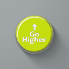 Bright yellow button on gray surface, upward arrow, encouraging text