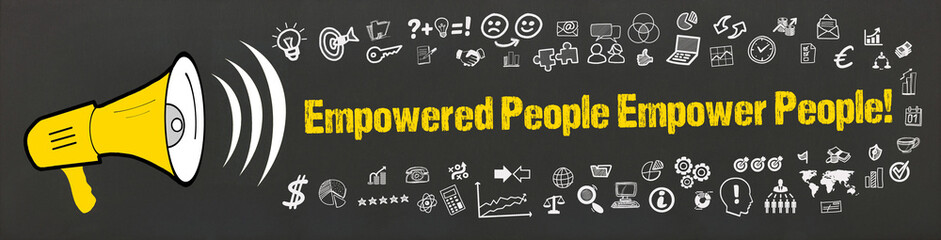 Obraz premium Empowered People Empower People!