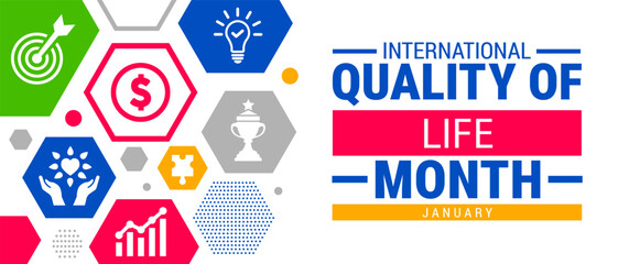 international quality of life month background, banner, card or poster design template is observed every year during January, to raise awareness about the mission. Vector illustration.