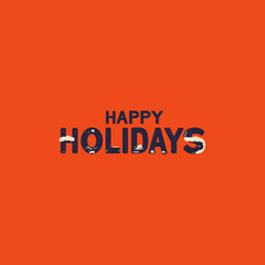Vibrant happy holidays greeting in bold distressed font