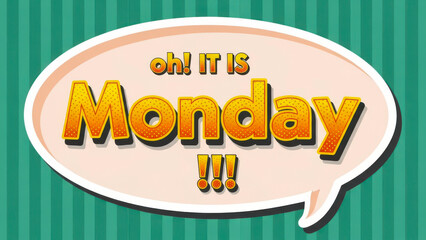 Oh it is monday exclamation points in a speech bubble with a striped green background representing the start of the work week