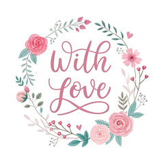 Floral wreath with 'with love' message, delicate pink roses, and green foliage on a black background isolated on transparent background