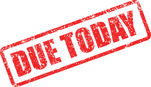 Distressed red rubber stamp reveals that something is due today over white backdrop