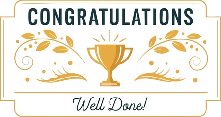 Congratulations and Well Done Achievement Graphic with Gold Cup