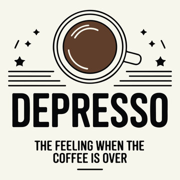 Depresso Funny Coffee Quote T Shirt Design Illustration