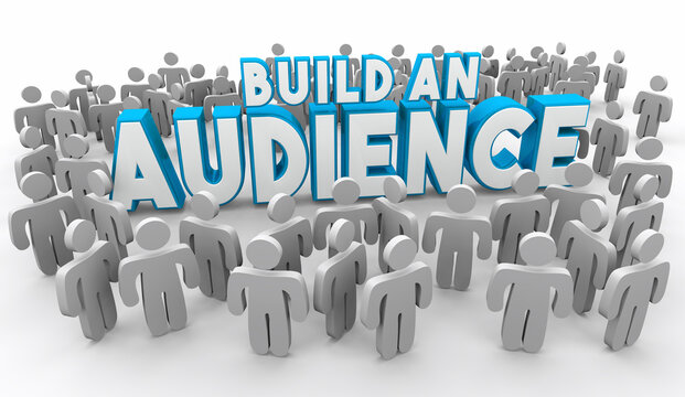 Build An Audience People Customers Subscribers Increase Reach 3d Illustration