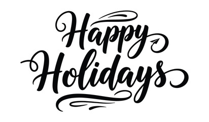Black Calligraphy Text Happy Holidays Isolated on White Background lettering greeting