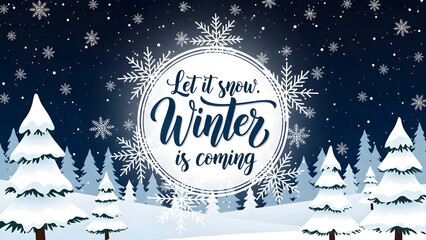 Let it snow winter is coming festive greeting with snowy trees and snowflakes