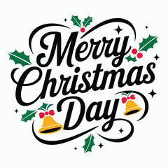 Festive Merry Christmas Day lettering with holly and bells decor