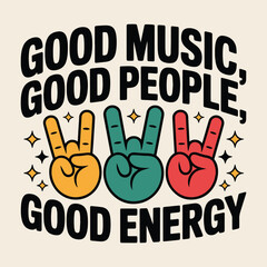 Good Music People Energy Groovy Rock Hand Sign T Shirt Design