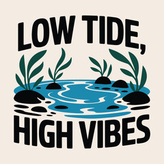 Low Tide High Vibes Beach Water Plants Graphic T Shirt Design