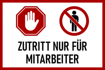 Zutritt nur fuer Mitarbeiter (meaning Authorized Personnel Only in German) Warning Sign with No Entry and Stop Hand and an Aspect Ratio of 3:2. Vector Image.