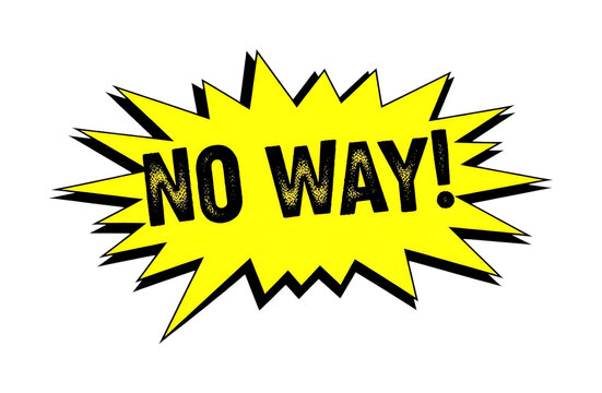 Vibrant yellow spiky comic speech bubble features the bold, textured phrase "NO WAY!" expressing strong disbelief or surprise in a dynamic graphic style - Powered by Adobe