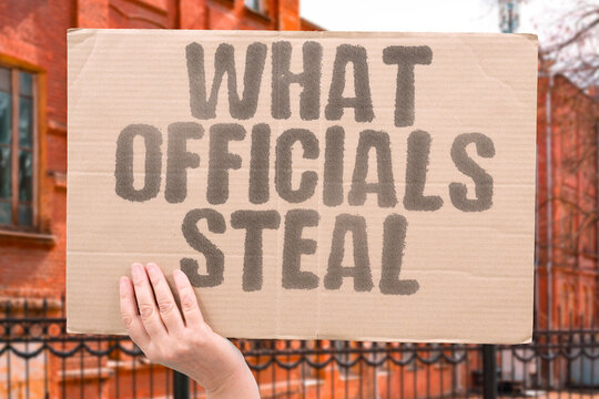 "What Officials Steal" Leaders misappropriate public funds. WHAT. OFFICIALS. STEAL. LEADERS. FUNDS.
