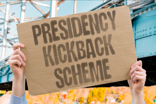 "Presidency Kickback Scheme" Executive receives illegal payments. PRESIDENCY. KICKBACK. SCHEME. EXECUTIVE. PAYMENTS.