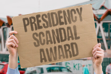 "Presidency Scandal Award" Leaders honored despite controversies. PRESIDENCY. SCANDAL. AWARD. LEADERS. CONTROVERSIES.