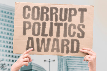 "Corrupt Politics Award" Prizes reflect political manipulations. CORRUPT. POLITICS. AWARD. PRIZES. MANIPULATIONS.
