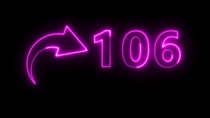 Counting neon 106 number illustration. Neon text number on black background.  Neon count number.