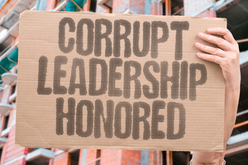 "Corrupt Leadership Honored" Disgraced officials receive accolades. CORRUPT. LEADERSHIP. HONORED. OFFICIALS. ACCOLADES.