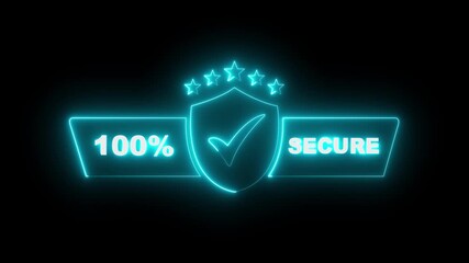 neon 100 percent secure icon animation trustworthy protection safety guarantee. 100 percent Secure Badge icon animation. Badge or button for commerce website. Secure protection stamp icon.