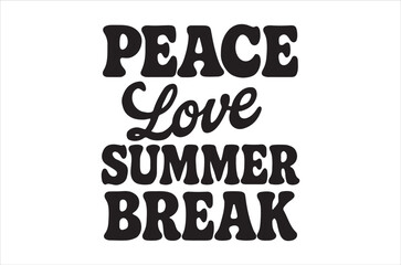 A bold graphic design featuring the words peace love summer and break