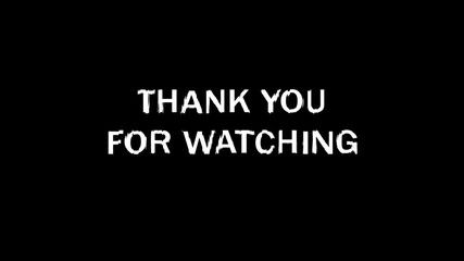 Thank you for watching grunge text on black background, end screen for video content.