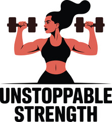 Woman lifting dumbbells with text Unstoppable Strength