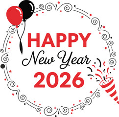Celebration of the New Year 2026: An elegant illustration marks the dawn of 2026, balloons, and confetti to set a celebratory atmosphere. 