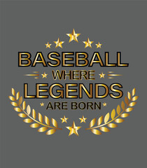 Baseball where legends are born golden typography design with stars and laurel wreath on gray background