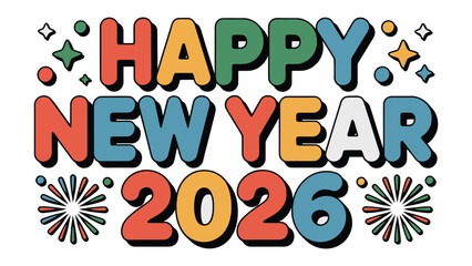 Celebration of the New Year: Colorful and celebratory typography design saying “Happy New Year 2026” with festive graphics. This artwork embodies the spirit of joy, renewal, and forward-looking hope.