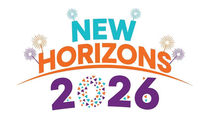 New Horizons 2026: A vibrant and colorful design, celebrating the promise of new beginnings and future possibilities.